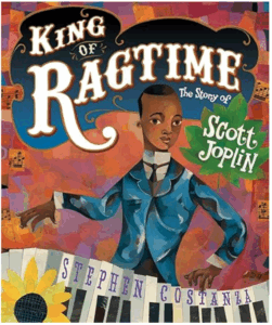 King of Ragtime: The Story of Scott Joplin