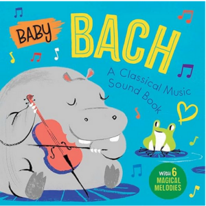 Baby Bach: A Classical Music Sound Book
